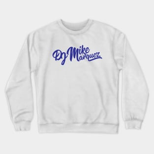 DJ Mike Marquez (Blue Logo) Crewneck Sweatshirt